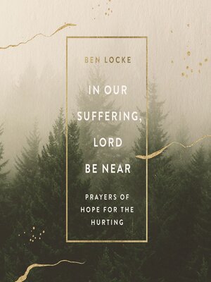 cover image of In Our Suffering, Lord Be Near